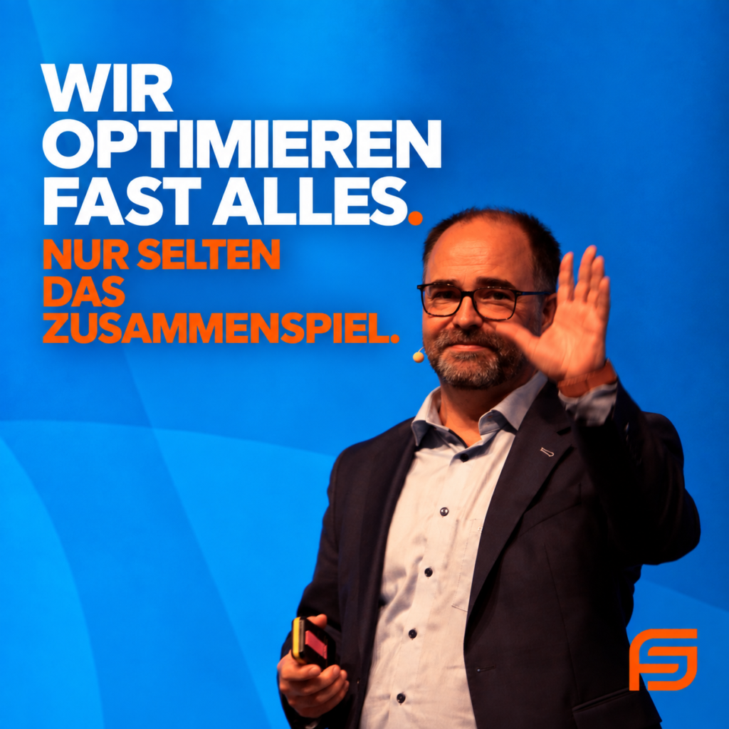 Wir optimieren fast alles - Nur selten das Zusammenspiel